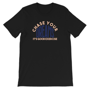 Chase Your Dream Short-Sleeve Unisex T-Shirt